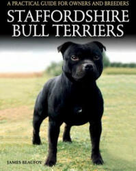 Staffordshire Bull Terriers - James Beaufoy (ISBN: 9781785000966)