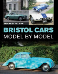 Bristol Cars Model by Model - Michael Palmer (ISBN: 9781785000768)