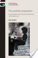 The synthetic proposition: Conceptualism and the political referent in contemporary art (ISBN: 9781784992767)