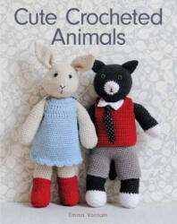 Cute Crocheted Animals - Emma Varnan (ISBN: 9781784942014)