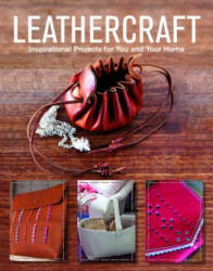 Leathercraft: Inspirational Projects for You and Your Home (ISBN: 9781784941727)