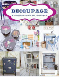 Decoupage: 17 Projects for You and Your Home (ISBN: 9781784941604)