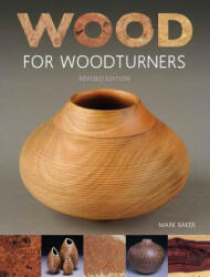Wood for Woodturners (ISBN: 9781784941260)