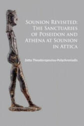 Sounion Revisited: The Sanctuaries of Poseidon and Athena at Sounion in Attica - Zetta Theodoropoulou-Polychroniadis (ISBN: 9781784911546)