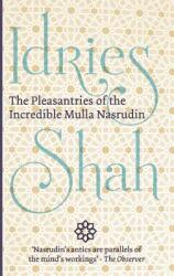 The Pleasantries of the Incredible Mulla Nasrudin (ISBN: 9781784790332)