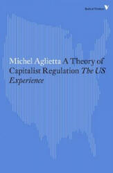 Theory of Capitalist Regulation - Michel Aglietta (ISBN: 9781784782382)