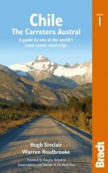 Chile útikönyv, Carretera Austral : A guide to one of the world's most scenic road trips Bradt - angol (ISBN: 9781784770037)