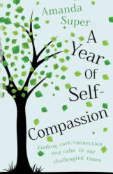 Year of Self-Compassion - Amanda Super (ISBN: 9781784624255)