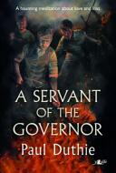 Servant of the Governor A (ISBN: 9781784611453)