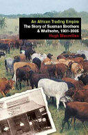 An African Trading Empire: The Story of Susman Brothers & Wulfsohn 1901-2005 (ISBN: 9781784536787)