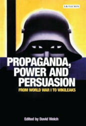 Propaganda, Power and Persuasion - David Welch (ISBN: 9781784533571)