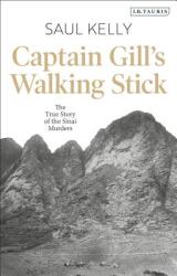 Captain Gill's Walking Stick: The True Story of the Sinai Murders (ISBN: 9781784533410)