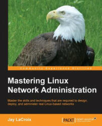 Mastering Linux Network Administration - Jay LaCroix (ISBN: 9781784399597)