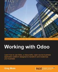 Working with Odoo - Greg Moss (ISBN: 9781784394554)
