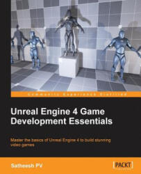 Unreal Engine 4 Game Development Essentials: Master the basics of Unreal Engine 4 to build stunning video games (ISBN: 9781784391966)