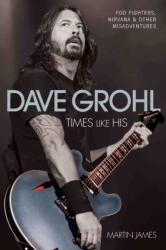 Dave Grohl - Martin James (ISBN: 9781784187552)