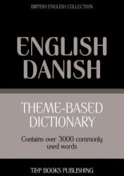 Theme-based dictionary British English-Danish - 3000 words - Andrey Taranov (ISBN: 9781784002008)