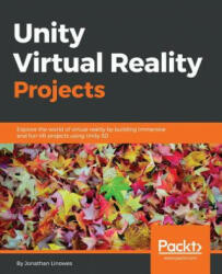 Unity Virtual Reality Projects - Jonathan Linowes (ISBN: 9781783988556)