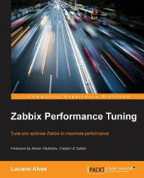 Zabbix Performance Tuning - Luciano Alves (ISBN: 9781783987641)