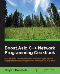 Boost. Asio C++ Network Programming Cookbook - Dmytro Radchuk (ISBN: 9781783986545)