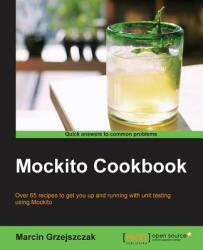 Mockito Cookbook - Marcin Grzejszczak (ISBN: 9781783982745)