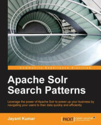 Apache Solr Search Patterns - Jayant Kumar (ISBN: 9781783981847)