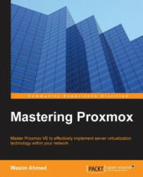Mastering Proxmox - Wasim Ahmed (ISBN: 9781783980826)