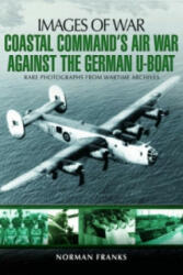 Coastal Command's Air War Against the German U-Boats (ISBN: 9781783831838)