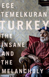 Ece Temelkuran - Turkey - Ece Temelkuran (ISBN: 9781783608898)