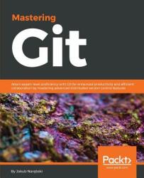 Mastering Git - JAKUB NAREBSKI (ISBN: 9781783553754)