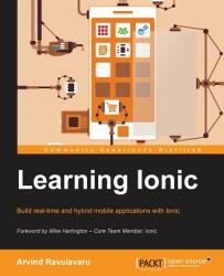 Learning Ionic - Arvind Ravulavaru (ISBN: 9781783552603)