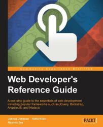 Web Developer's Reference Guide - Joshua Johanan, Ricardo Zea, Talha Khan (ISBN: 9781783552139)