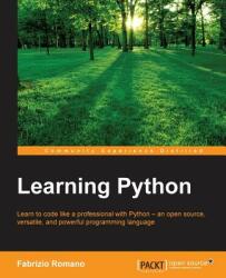 Learning Python: Learn to code like a professional with Python - an open source versatile and powerful programming language (ISBN: 9781783551712)