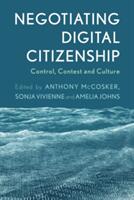 Negotiating Digital Citizenship: Control Contest and Culture (ISBN: 9781783488896)