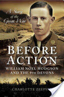 Before Action - A Poet on the Western Front: William Noel Hodgson and the 9th Devons (ISBN: 9781783463756)