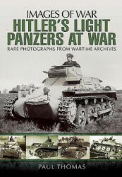 Hitler's Light Panzers at War - Paul Thomas (ISBN: 9781783463251)