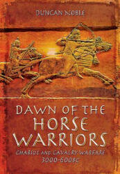 Dawn of the Horse Warriors - Duncan Noble (ISBN: 9781783462759)