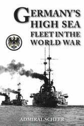 Germany's High Seas Fleet in the World War - Admiral Reinhard Scheer (ISBN: 9781783311767)