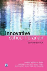 Innovative School Librarian - Sharon Markless, Elizabeth Bentley, Sarah Pavey, Sue Shaper, Sally Todd, Carol Webb (ISBN: 9781783300556)