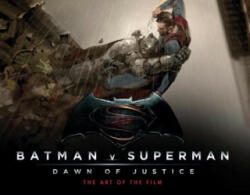 Batman v Superman: Dawn of Justice: The Art of the Film - Peter Aperlo (ISBN: 9781783297498)