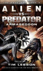 Alien vs. Predator: Armageddon - Tim Lebbon (ISBN: 9781783296194)