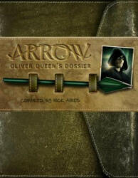Arrow: Oliver Queen's Dossier - Nick Aires (ISBN: 9781783295227)