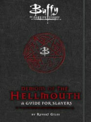 Buffy the Vampire Slayer: Demons of the Hellmouth: A Guide for Slayers (ISBN: 9781783293384)