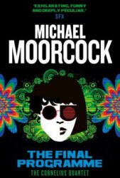 The Final Programme - Michael Moorcock, Malcolm Dean, Harry Douthwaite (ISBN: 9781783291779)