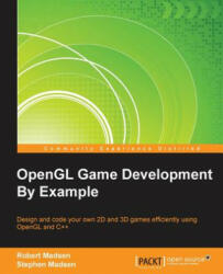 OpenGL Game Development By Example - Robert Madsen, Stephen Madsen (ISBN: 9781783288199)