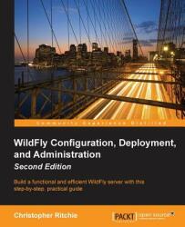 WildFly Configuration, Deployment, and Administration - - Christopher Ritchie (ISBN: 9781783286232)