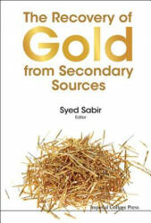 Recovery Of Gold From Secondary Sources, The - Syed Sabir, Syed Sabir (ISBN: 9781783269891)