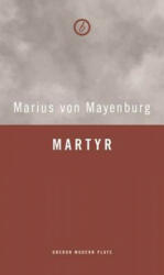 Marius von Mayenburg - Martyr - Marius von Mayenburg (ISBN: 9781783199709)