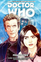 Doctor Who: The Twelfth Doctor Vol. 2: Fractures - Robbie Morrison (ISBN: 9781782766599)