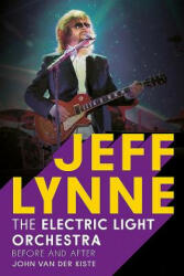 Jeff Lynne - John Van der Kiste (ISBN: 9781781554920)